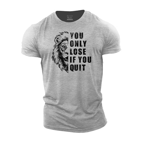 Men's You Only Lose if You Quit Cotton T-Shirt